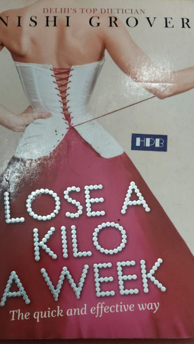 Lose a Kilo a week by Nishi Grover