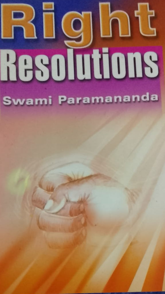 RIGHT RESOLUTIONS SWAMI PARMANDA