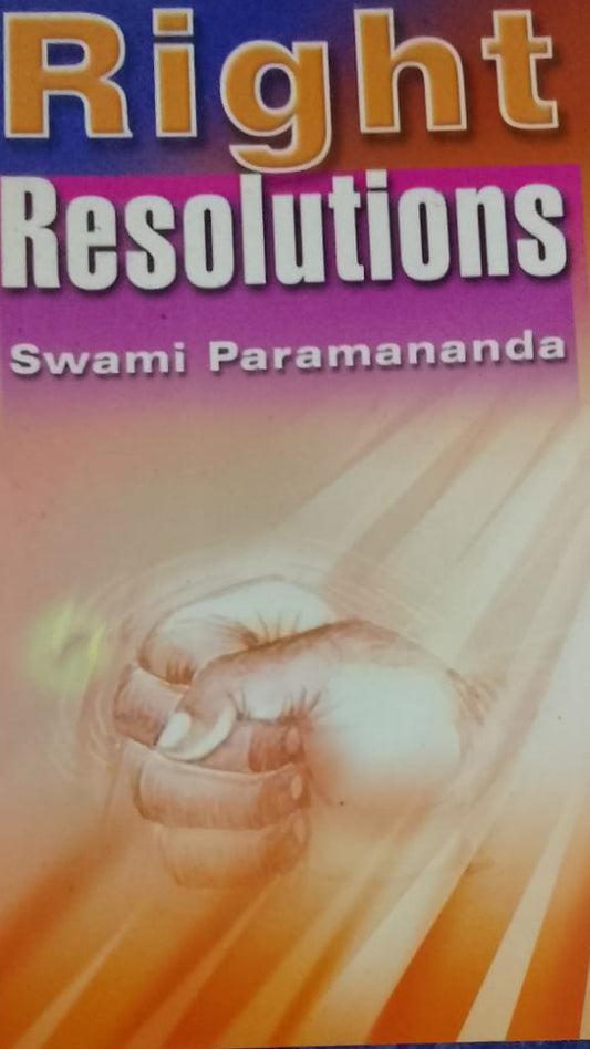 RIGHT RESOLUTIONS SWAMI PARMANDA