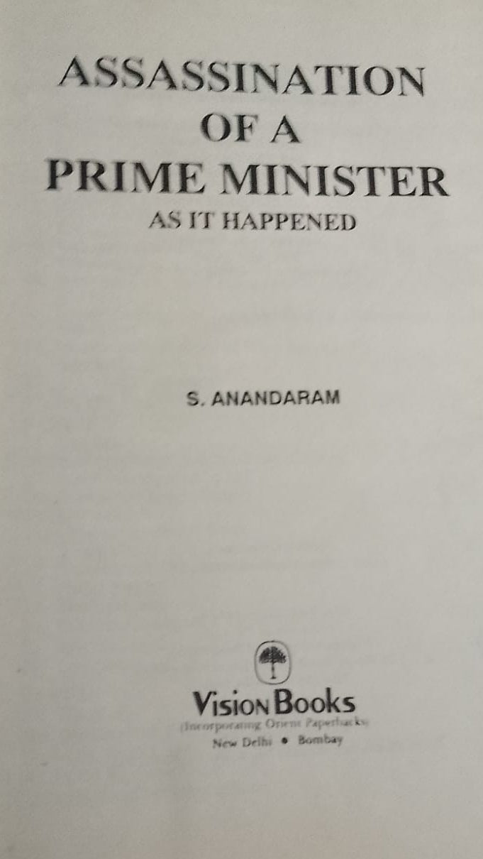 ASSASINATION OF A PRIME MINISTER AS IT HAPPENED BY S ANANDRAM (HARD BOUND BOOK )