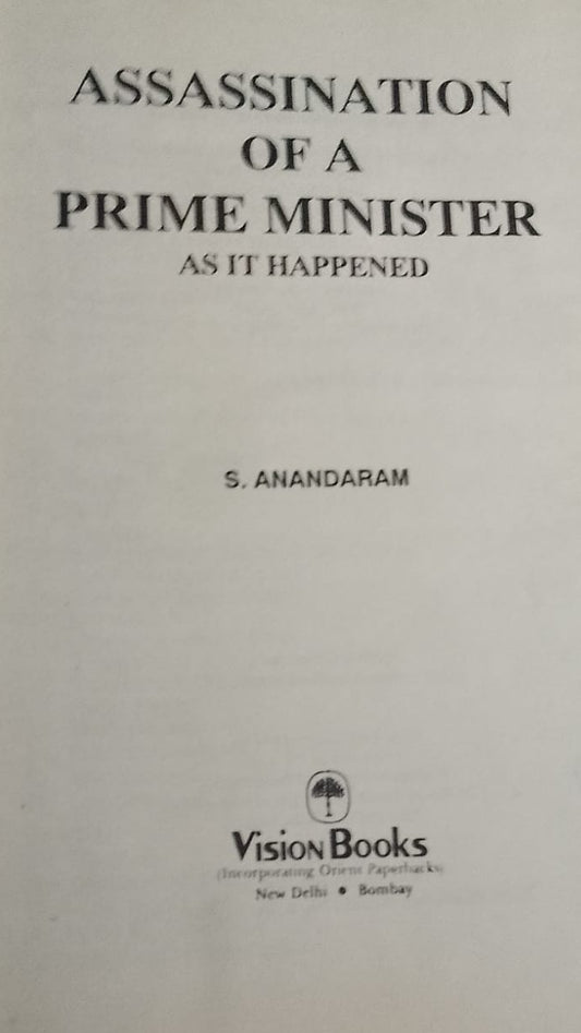 ASSASINATION OF A PRIME MINISTER AS IT HAPPENED BY S ANANDRAM (HARD BOUND BOOK )