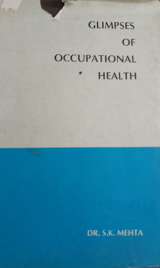 GLIMPSES OF OCCUPATIONAL HEALTH BY DR S.K.MEHTA