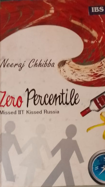 ZERO PERCENTILE MISSED IIT KISSED RUSSIA BY NEERAJ CHHIBBA