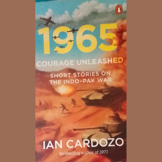 1965 COURAGE UNLEASHED SHORT STORIES ON INDO PAK WAR BY IAN CARDOZO