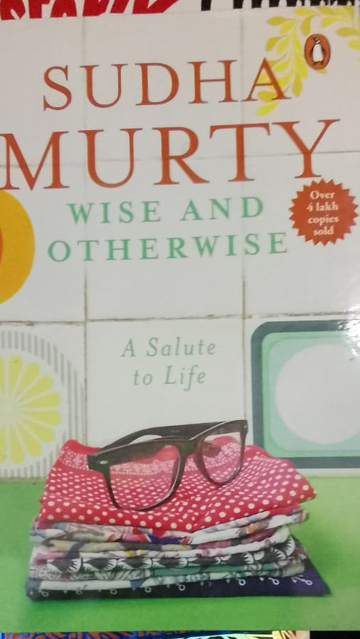 WISE AND OTHERWISE BY SUDHA MURTY A SALUTE TO LIFE