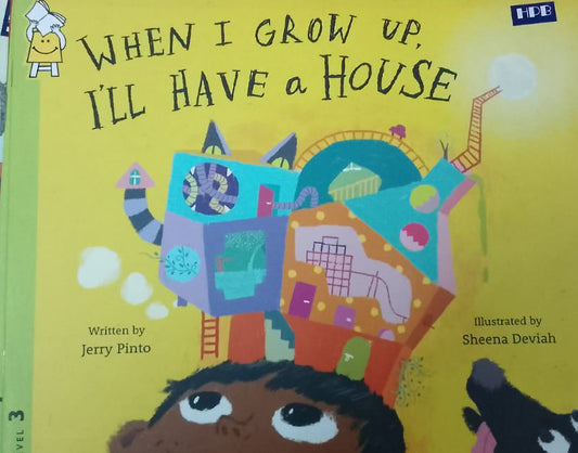 WHEN I GROW UP I WILL HAVE A HOUSE