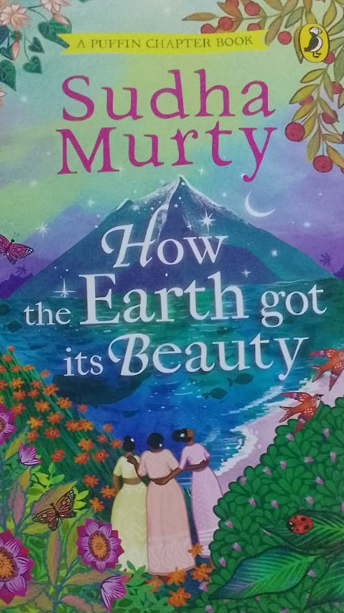 SUDHA MURTY HOW THE EARTH GOT ITS BEAUTY