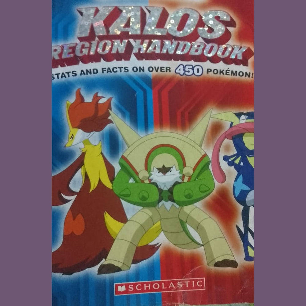 KALOS REGION HANDBOOK STATS AND FACTS ON OVER 450 POKEMON