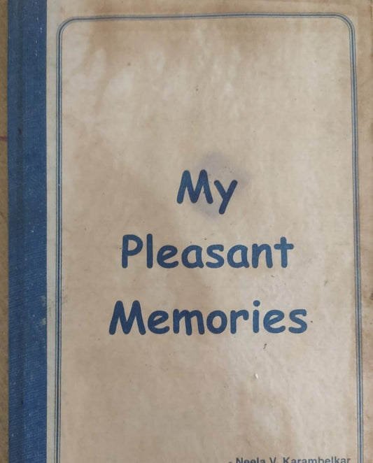 My Pleasant Memories - Neela Karambelkar