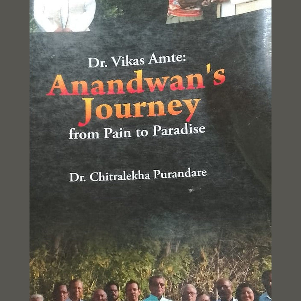 ANANDWAN'S JOURNEY FROM PAIN TO PARADISE by DR VIKAS AMTE