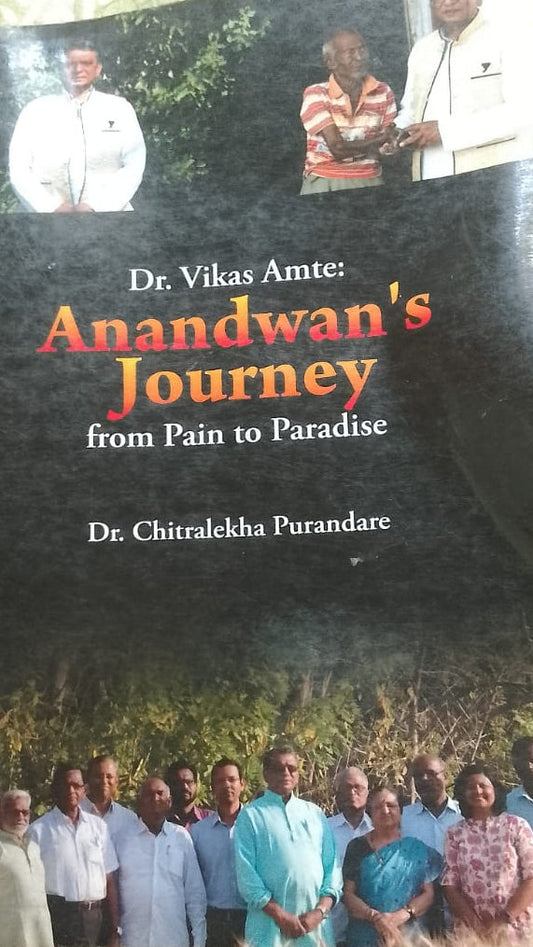 ANANDWAN'S JOURNEY FROM PAIN TO PARADISE by DR VIKAS AMTE