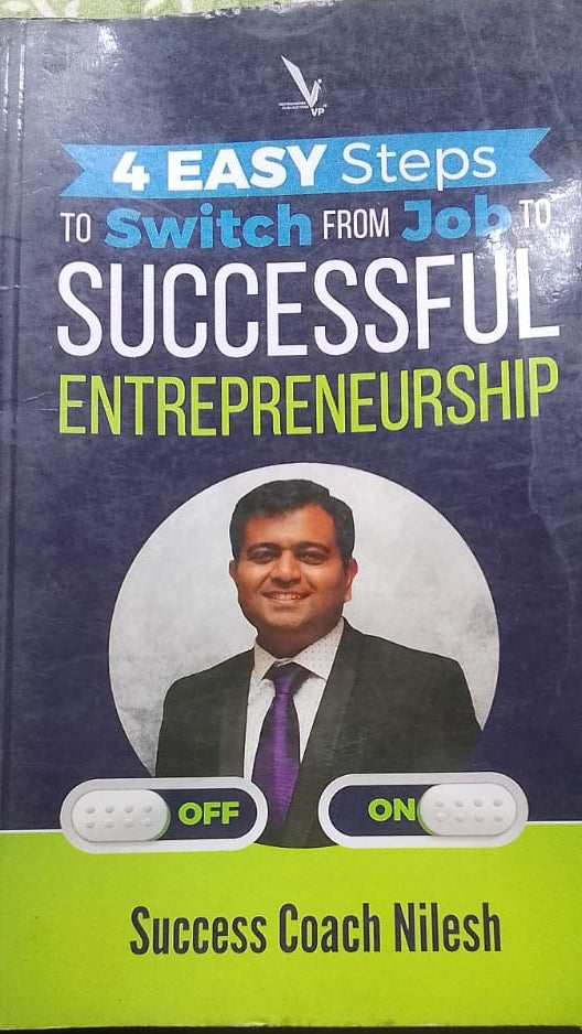 4 EASY STEPS TO SWITCH FROM JOB TO SUCCESSFUL ENTERPRENEURSHIP by Coach Nilesh