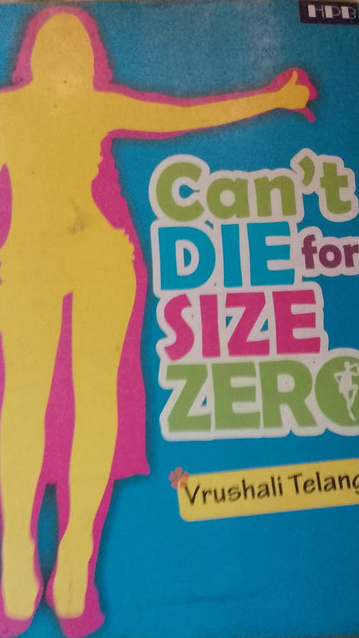 CAN'T DIE FOR SIZE ZERO BY VRUSHALI TELANG