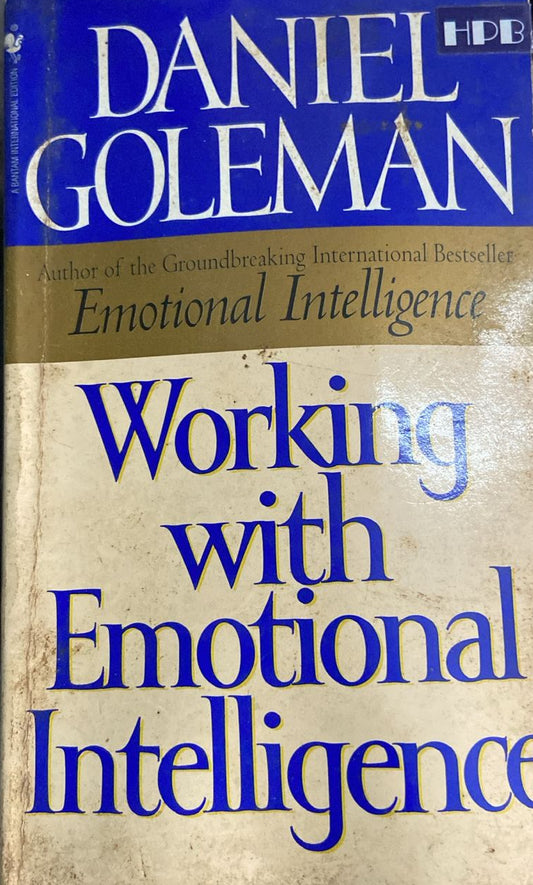 WORKING WITH EMOTIONAL INTELLIGENCE BY DANIEL GOLEMAN