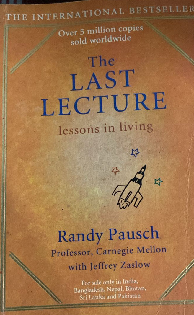 THE LAST LECTURE LESSONS IN LIVING BY RANDY PAUSCH