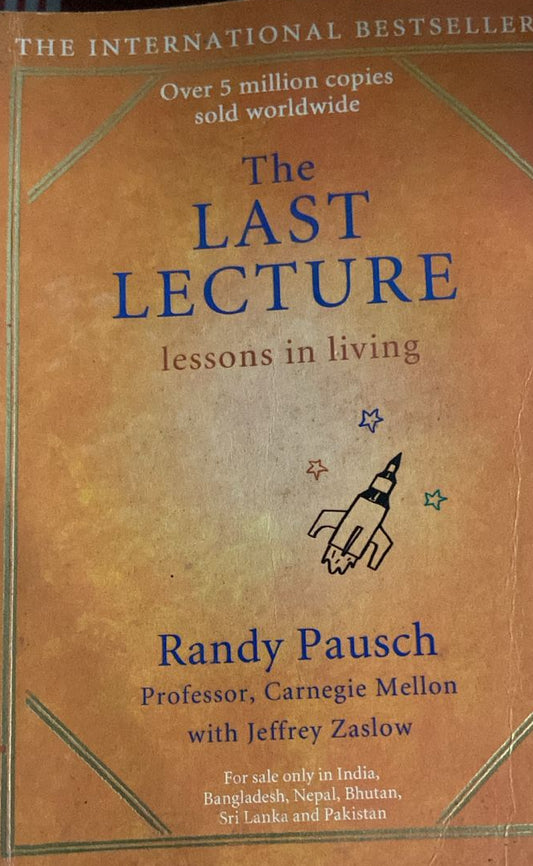 THE LAST LECTURE LESSONS IN LIVING BY RANDY PAUSCH