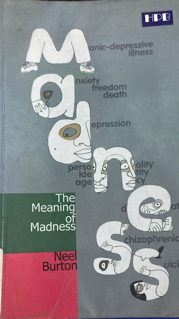 MADNESS THE MEANING OF MADNESS BY NEEL BURTON