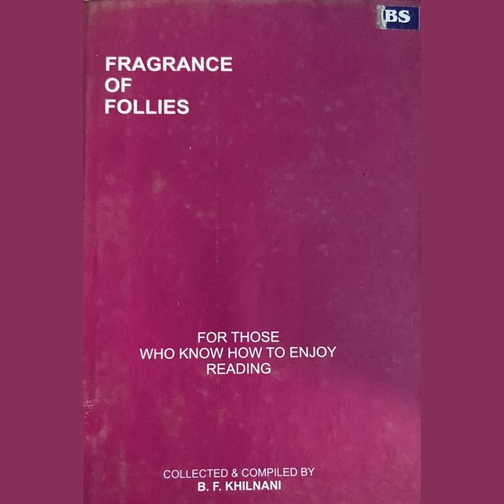 FRAGRANCE OF FOLLIES by B F Khilnani