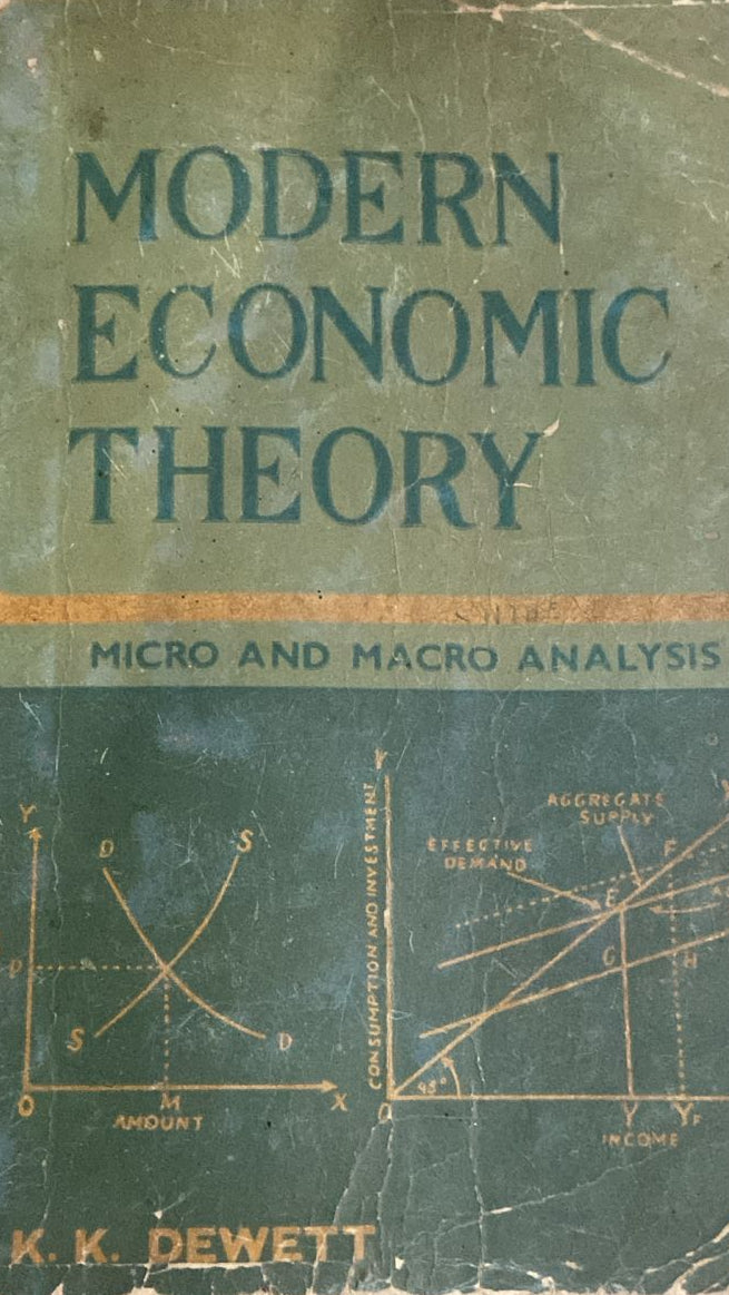MODERN ECONOMIC THEORY MICRO AND MACRO ANALYSIS BY K.K DEWETT