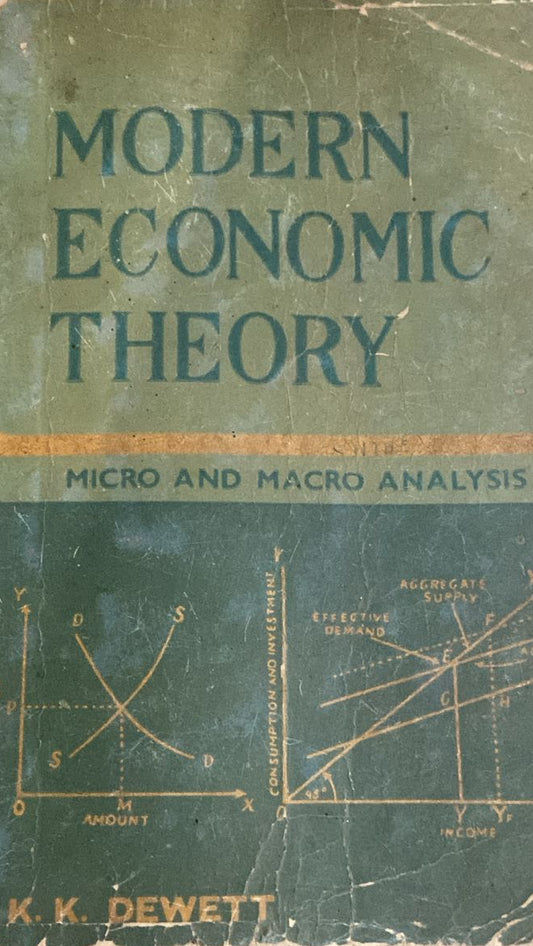 MODERN ECONOMIC THEORY MICRO AND MACRO ANALYSIS BY K.K DEWETT