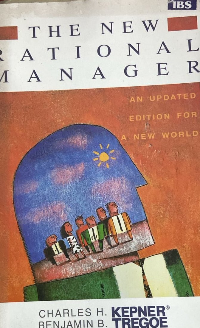 THE NEW RATIONAL MANAGER BY CHARLES H KEPNER AND BENJAMIN B TREGOE