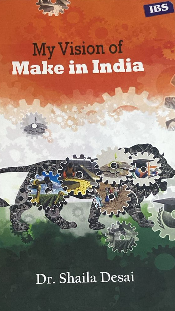 MY VISION OF MAKE IN INDIA BY DR SHAILA DESAI