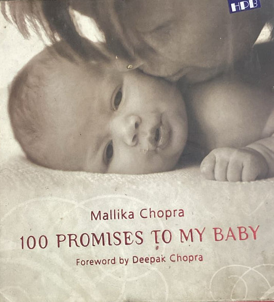 100 PROMISES TO MY BABY BY MALIKA CHOPRA