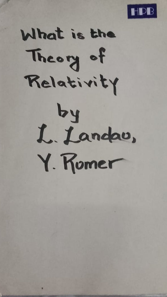 WHAT IS THE THEORY OF RELATIVITY BY L LANDOU AND Y ROUMER