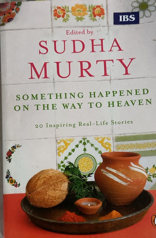 SOMETHING HAPPENED ON THE WAY TO HEAVEN BY SUDHA MURTY