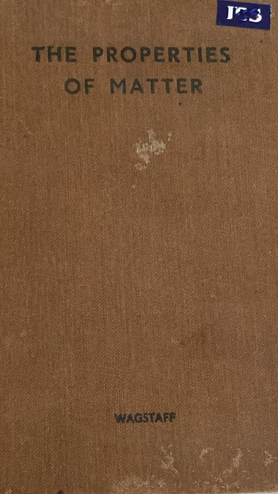THE PROPERTIES OF MATTER (HARD BOUND BOOK)