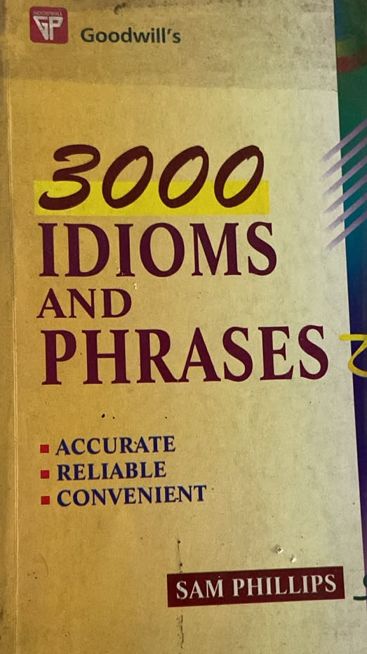 3000 IDIOMS AND PHRASES BY SAM PHILLIPS