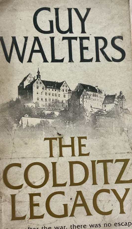 THE COLDITZ LEGACY BY GUY WALTERS