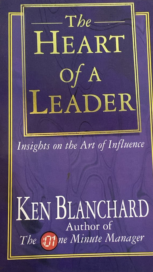 THE HEART OF A LEADER BY KEN BLANCHARD