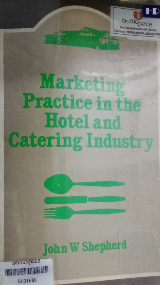 MARKETING PRACTICE IN HOTEL AND CATERING INDUSTRY BY JOHN W SHEPHERD