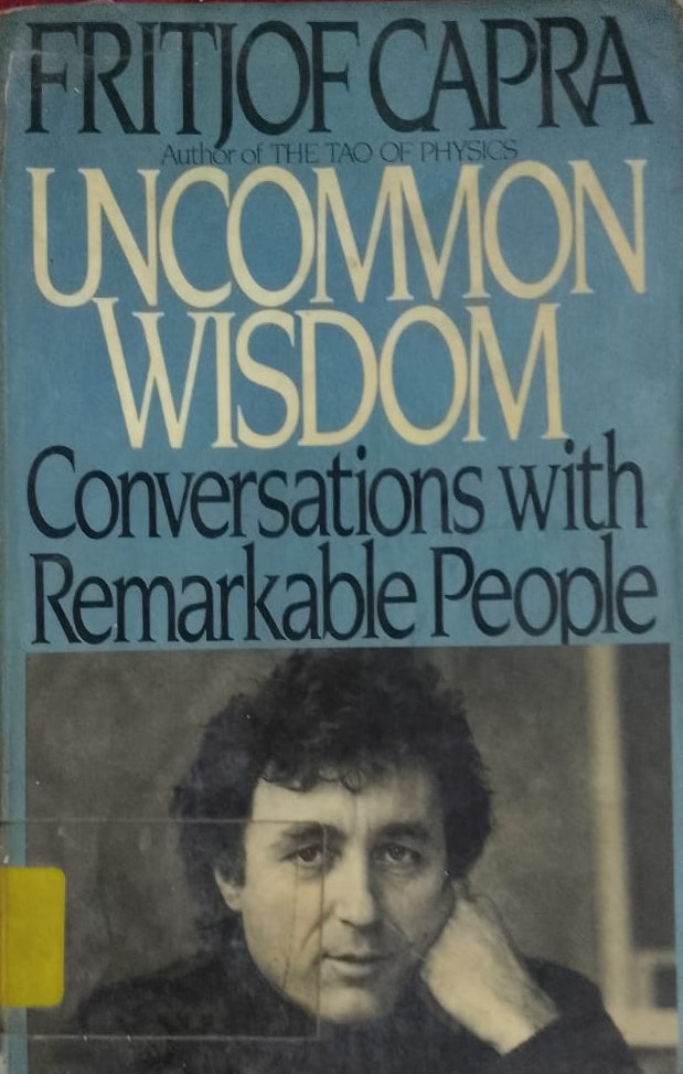 UNCOMMON WISDOM CONVERSATIONS WITH REMARKABLE PEOPLE FRIJITOFCAPRA