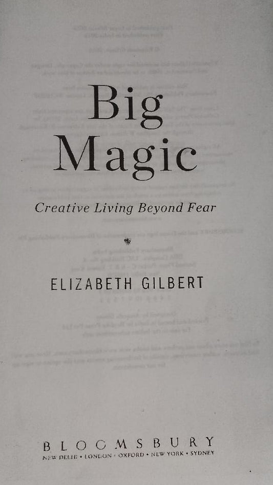 BIG MAGIC CREATIVE LIVING BEYOND FEAR BY ELIZABETH GIBERT