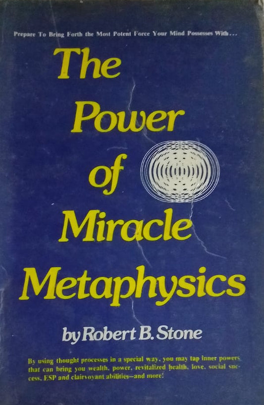 THE POWER OF MIRACLE METAPHYSICS BY ROBERT B STONE