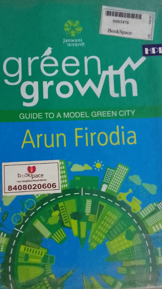 GREEN GROWTH GUIDE TO A MODEL GREEN CITY BY ARUN FIRODIA