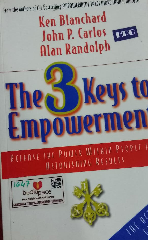 THE THREE KEYS TO EMPOWERMENT BY KEN BLANCHARD JOHN P CARLOS ALAN RANDOLPH