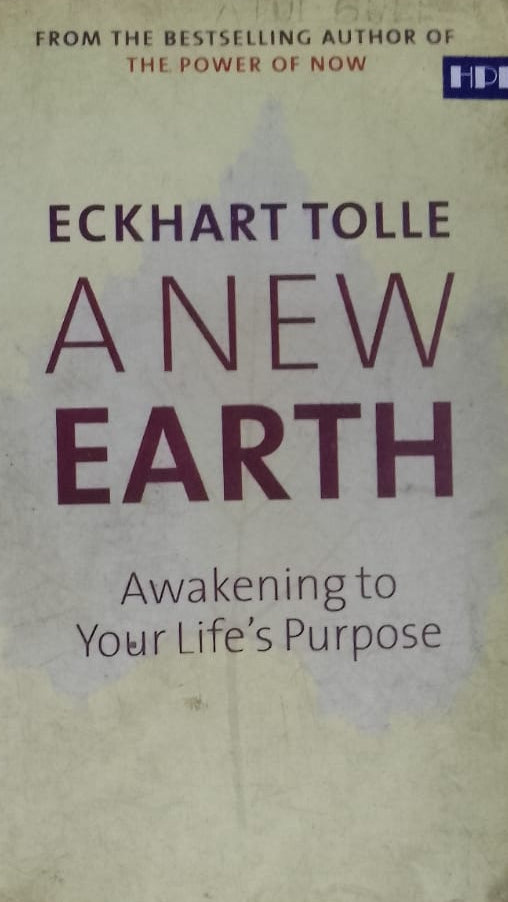 A NEW EARTH AWAKENING TO YOUR LIFE'S PURPOSE BY ECKHART TOLLE