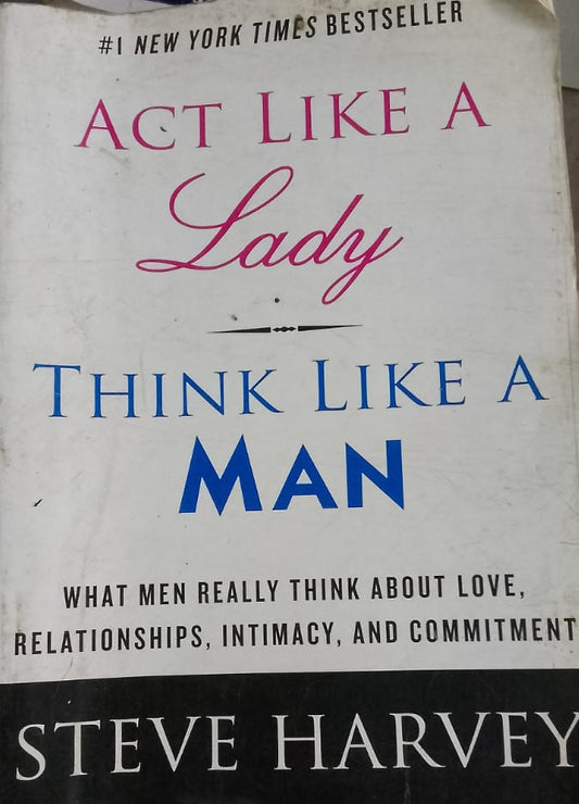 ACT LIKE A LADY THINK LIKE A MAN BY STEVE HARVEY