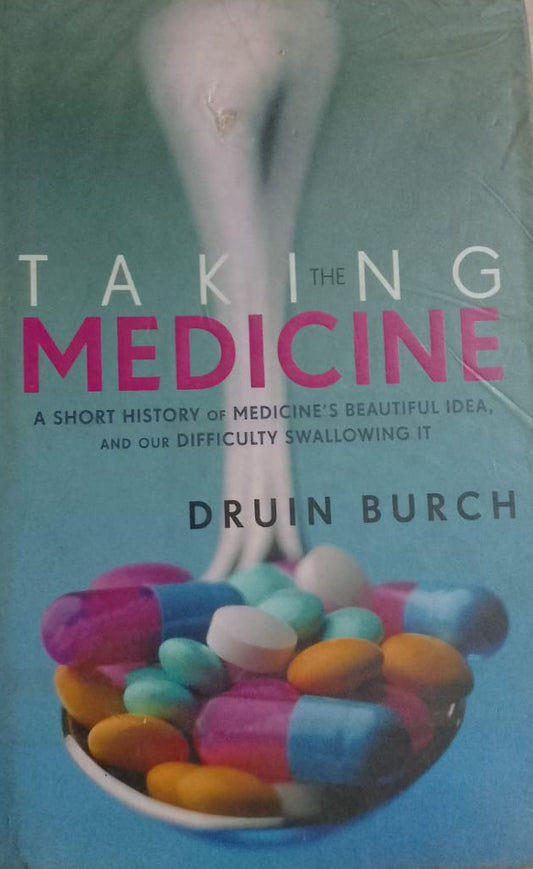 TAKING THE MEDICINE BY DRUIN BURCH