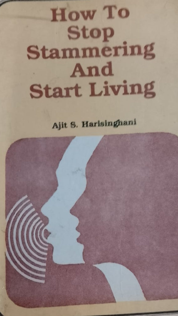 HOW TO STOP STAMMERING AND START LIVING