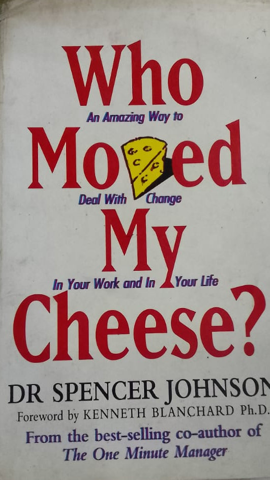 WHO MOVED MY CHEESE BY DR SPENCER JOHNSON