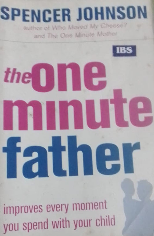 THE ONE MINUTE FATHER BY SPENCER JOHNSON