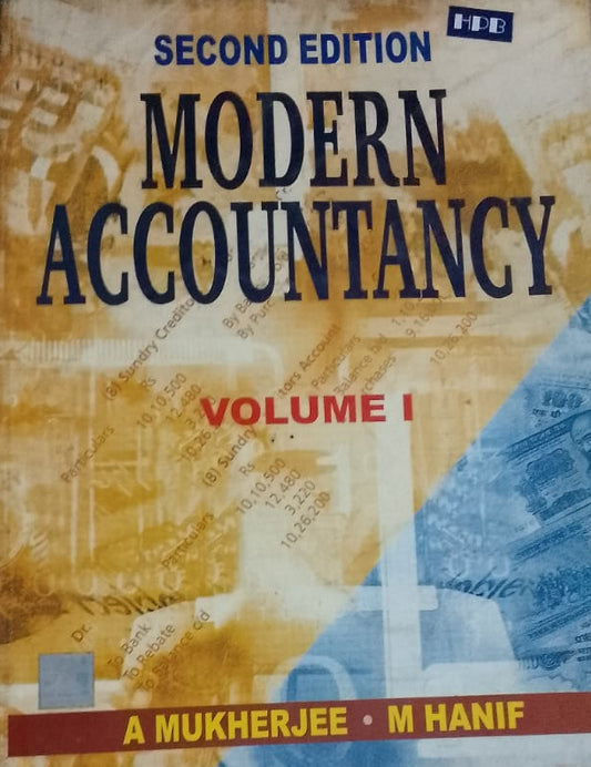 SECOND EDITION MODERN ACCOUNTANCY VOLUME 1 BY A MUKHERJEE M HANIF