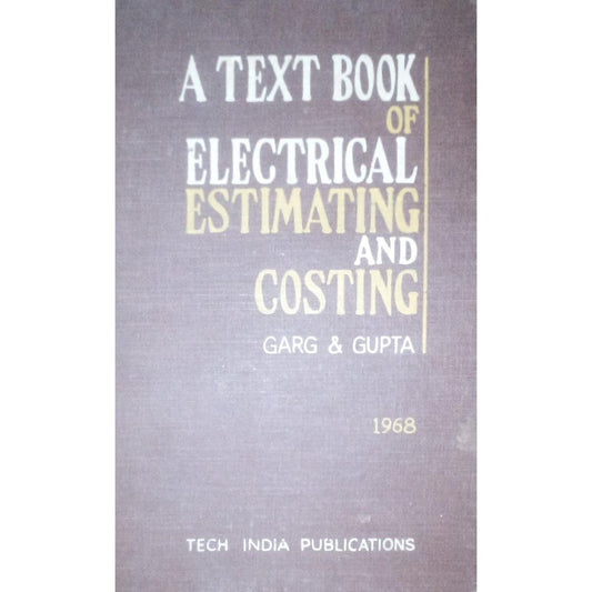 A Text Book Of Electrical Estimating And Costing By Garg And Gupta (1968)  Half Price Books India Books inspire-bookspace.myshopify.com Half Price Books India