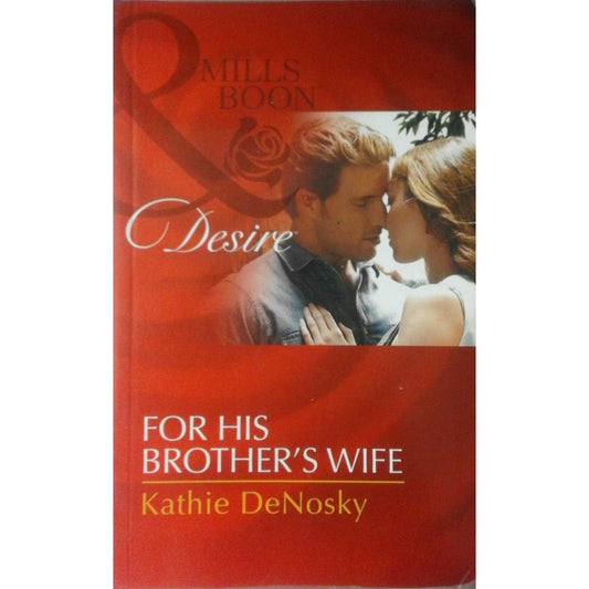 For His Brothers Wife Kathie DeNosky by Mills &amp; Boon  Half Price Books India Books inspire-bookspace.myshopify.com Half Price Books India