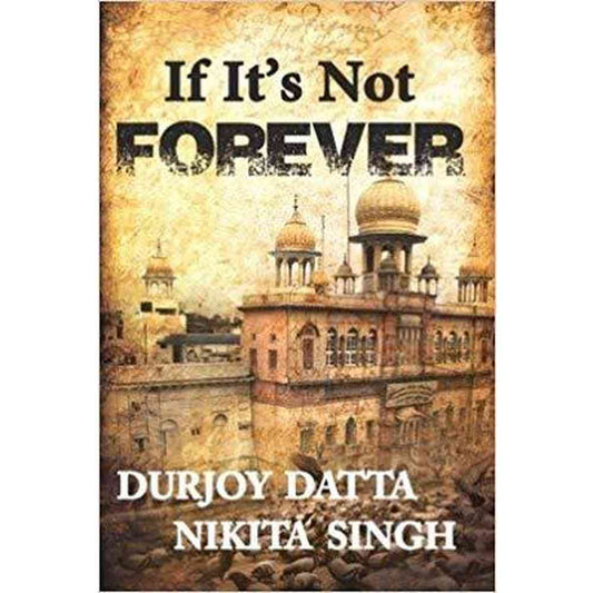 If Its Not Forever, Its Not Love by Datta Durjoy with Singh Nikita  Half Price Books India Books inspire-bookspace.myshopify.com Half Price Books India