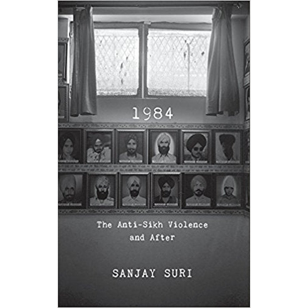 1984: The Anti-Sikh Riots and After by Sanjay Suri  Half Price Books India Books inspire-bookspace.myshopify.com Half Price Books India